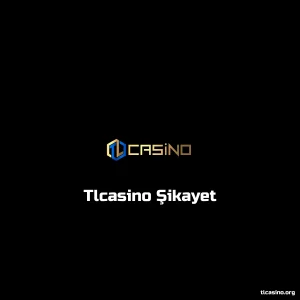 Tlcasino Şikayet